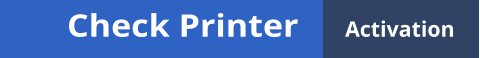 Check Printer Activation