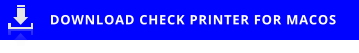 DOWNLOAD CHECK PRINTER FOR MACOS