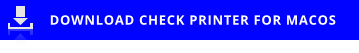 DOWNLOAD CHECK PRINTER FOR MACOS
